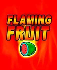 Flaming Fruit